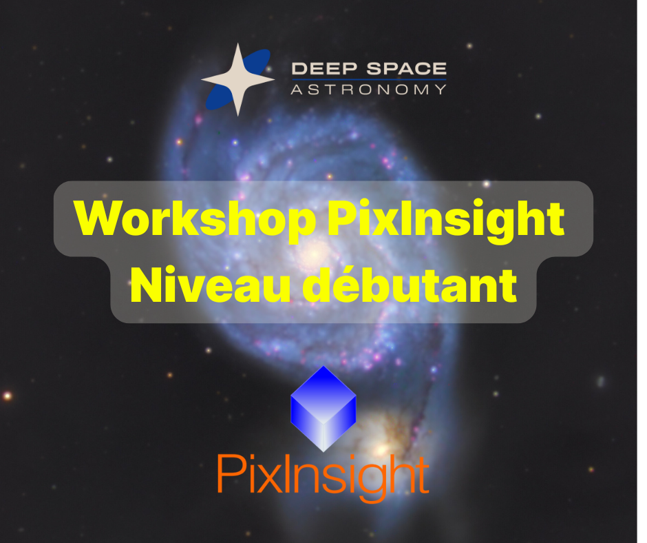 Workshop de 5h sur PixInsight - niveau débutant